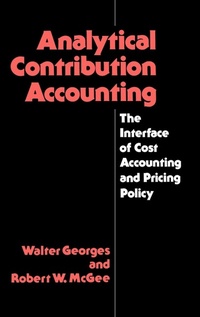 Enlarge image Cover: Analytical Contribution Accounting - Praeger Publishers Inc