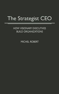 Cover: The Strategist CEO - Praeger Publishers Inc
