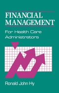 Cover: Financial Management for Health Care Administrators - Praeger Publishers Inc