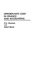 Cover: Opportunity Cost in Finance and Accounting - Praeger Publishers Inc