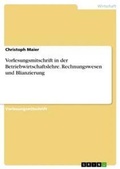 Cover: Vorlesungsmitschrift in der Betriebwirtschaftslehre. Rechnungswesen und Blianzierung - GRIN Verlag