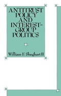 Cover: Antitrust Policy and Interest-Group Politics - Praeger Publishers Inc