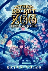 Enlarge image Cover: The Secret Zoo: Raids and Rescues - Greenwillow Books