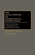 Bild: The Legal Defense of Pathological Intoxication - Praeger Publishers Inc