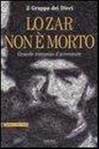Abbildung von: Lo Zar non è morto. Grande romanzo d'avventure - Questo e altri mondi;Sironi