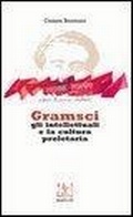 Cover: Gramsci gli intellettuali e la cultura proletaria - Colibr&igrave; Edizioni