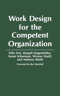 Enlarge image Cover: Work Design for the Competent Organization - Praeger Publishers Inc