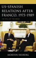 Cover: US-Spanish Relations after Franco, 1975-1989 - Lexington Books