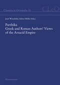 Cover: Parthika. Greek and Roman Authors' Views of the Arsacid Empire / Griechisch-r&ouml;mische Bilder des Arsakidenreiches - Harrassowitz Verlag