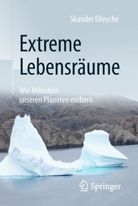 Abbildung von: Extreme Lebensräume: Wie Mikroben unseren Planeten erobern - Springer