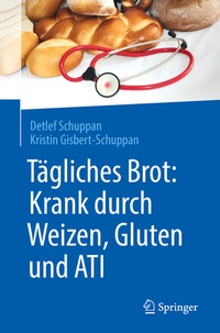 Abbildung von: Tägliches Brot: Krank durch Weizen, Gluten und ATI - Springer