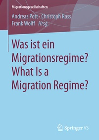 Enlarge image Cover: Was ist ein Migrationsregime? What Is a Migration Regime? - Springer VS