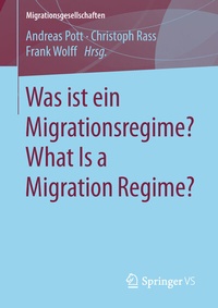 Enlarge image Cover: Was ist ein Migrationsregime? What Is a Migration Regime? - Springer VS