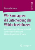 Cover: Wie Kampagnen die Entscheidung der W&auml;hler beeinflussen - Springer VS