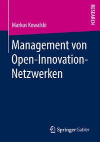 Abbildung von: Management von Open-Innovation-Netzwerken - Springer Gabler