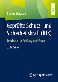 Abbildung von: Geprüfte Schutz- und Sicherheitskraft (IHK) - Springer Gabler