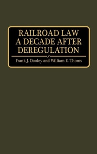 Abbildung von: Railroad Law a Decade after Deregulation - Praeger Publishers Inc