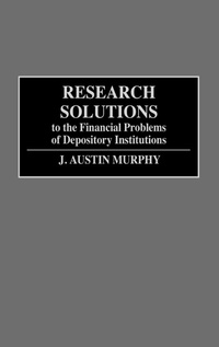 Enlarge image Cover: Research Solutions to the Financial Problems of Depository Institutions - Praeger Publishers Inc