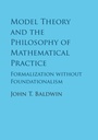 Cover: Model Theory and the Philosophy of Mathematical Practice - Cambridge University Press
