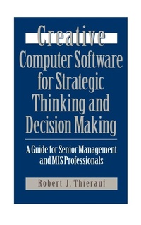 Abbildung von: Creative Computer Software for Strategic Thinking and Decision Making - Praeger Publishers Inc