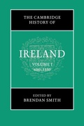Cover: The Cambridge History of Ireland: Volume 1, 600-1550 - Cambridge University Press