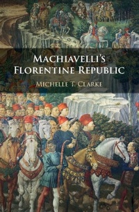 Abbildung von: Machiavelli's Florentine Republic - Cambridge University Press
