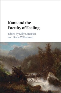 Abbildung von: Kant and the Faculty of Feeling - Cambridge University Press