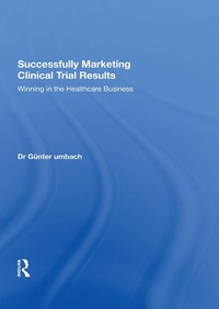 Abbildung von: Successfully Marketing Clinical Trial Results - Routledge