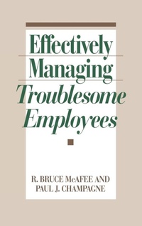 Enlarge image Cover: Effectively Managing Troublesome Employees - Praeger Publishers Inc