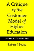Abbildung von: A Critique of the Customer Model of Higher Education - Peter Lang Verlag