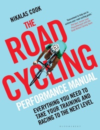 Abbildung von: The Road Cycling Performance Manual - Bloomsbury Sport