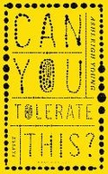 Cover: Can You Tolerate This? - Bloomsbury Publishing PLC