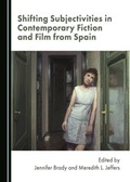 Cover: Shifting Subjectivities in Contemporary Fiction and Film from Spain - Cambridge Scholars Publishing
