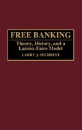 Cover: Free Banking - Praeger Publishers Inc