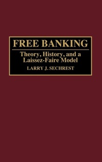 Enlarge image Cover: Free Banking - Praeger Publishers Inc