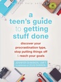 Cover: Teen's Guide to Getting Stuff Done - New Harbinger Publications