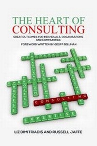 Abbildung von: The Heart of Consulting: Great Outcomes for Individuals, Organisations and Communities - Austin Macauley Publishers