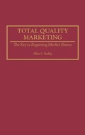Cover: Total Quality Marketing - Praeger Publishers Inc