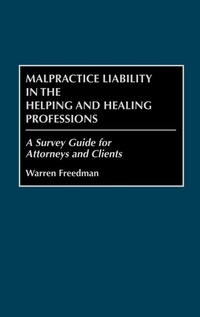 Abbildung von: Malpractice Liability in the Helping and Healing Professions - Praeger Publishers Inc