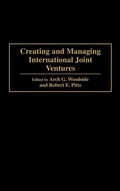 Cover: Creating and Managing International Joint Ventures - Praeger Publishers Inc