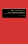 Cover: A Macro Perspective on Technology Transfer - Praeger Publishers Inc