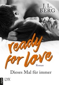 Cover: Ready for Love - Dieses Mal f&uuml;r immer - LYX