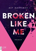 Cover: Broken Like Me - LYX