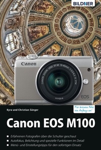 Abbildung von: Canon EOS M100 - Für bessere Fotos von Anfang an!: Das umfangreiche Praxisbuch - Bildner Verlag