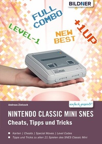 Abbildung von: Nintendo classic mini SNES: Cheats, Tipps und Tricks - Bildner Verlag