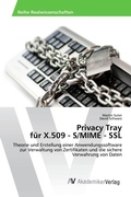 Cover: Privacy Tray f&uuml;r X.509 - S/MIME - SSL - AV Akademikerverlag