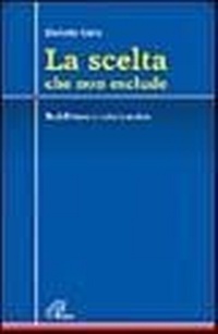 Abbildung von: La scelta che non esclude. Buddhismo o cristianesimo - Crocevia;Paoline Editoriale Libri