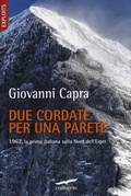 Cover: Due cordate per una parete. 1962, la prima italiana sulla Nord dell'Eiger - Exploits;Corbaccio