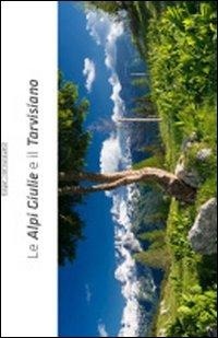 Abbildung von: Le Alpi Giulie e il Travisiano - Eurograf (Tarvisio)