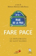 Cover: Fare pace. La diplomazia di Sant'Egidio - Attualit&agrave; e storia;San Paolo Edizioni